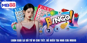 Luận Giải Lá Số Tử Vi Chi Tiết, Dễ Hiểu Tại Nhà Cái MB88
