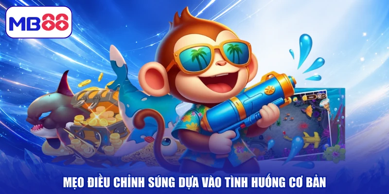 Mẹo điều chỉnh súng dựa vào tình huống cơ bản
