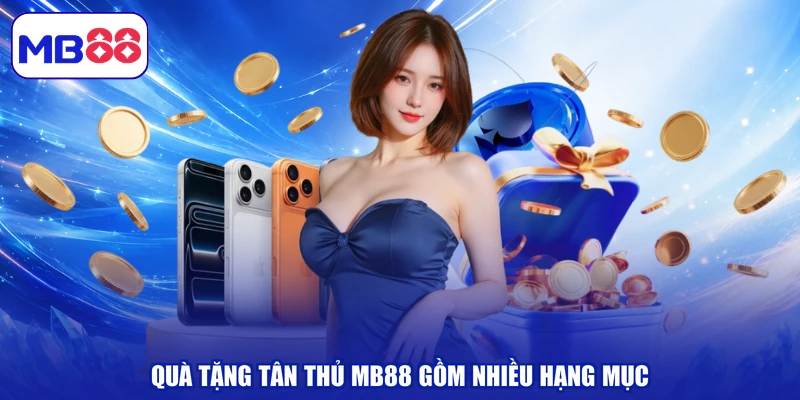 Quà tặng tân thủ MB88 gồm nhiều hạng mục