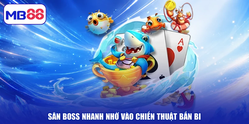 Săn boss nhanh nhờ vào chiến thuật bắn bi